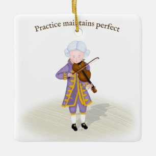"Practice Maintain Perfect" Mozart Violin Music Ceramic Ornament