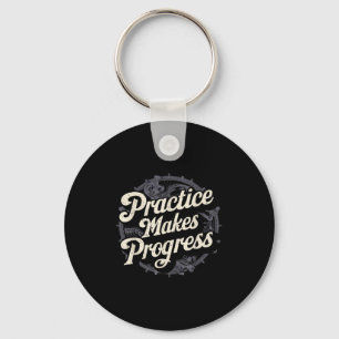 Practice Makes Progress Shirt Over Perfection Moti Key Ring