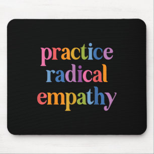 Practice Radical Empathy _1 Mouse Pad