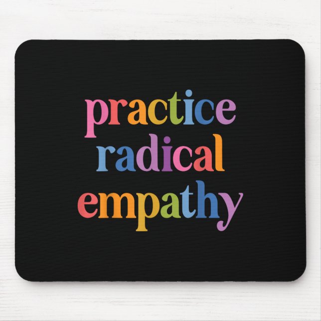 Practice Radical Empathy _1  Mouse Pad (Front)
