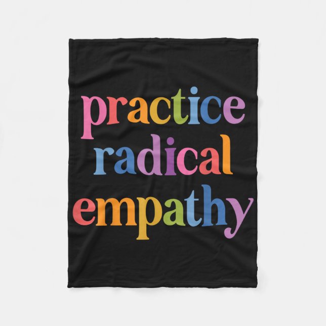Practice Radical Empathy  Fleece Blanket (Front)