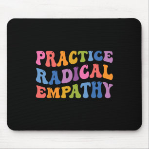 Practice Radical Empathy, Liberal Feminist _2 Mouse Pad