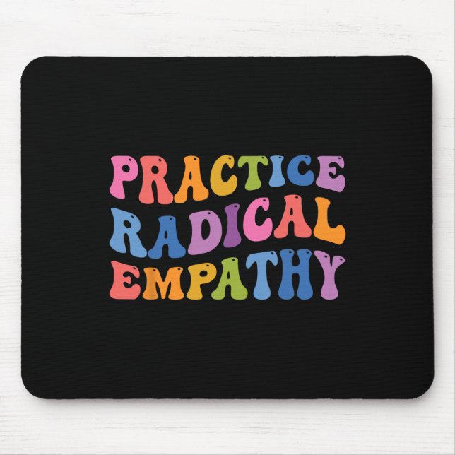 Practice Radical Empathy, Liberal Feminist _2  Mouse Pad (Front)