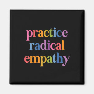 Practice Radical Empathy Magnet