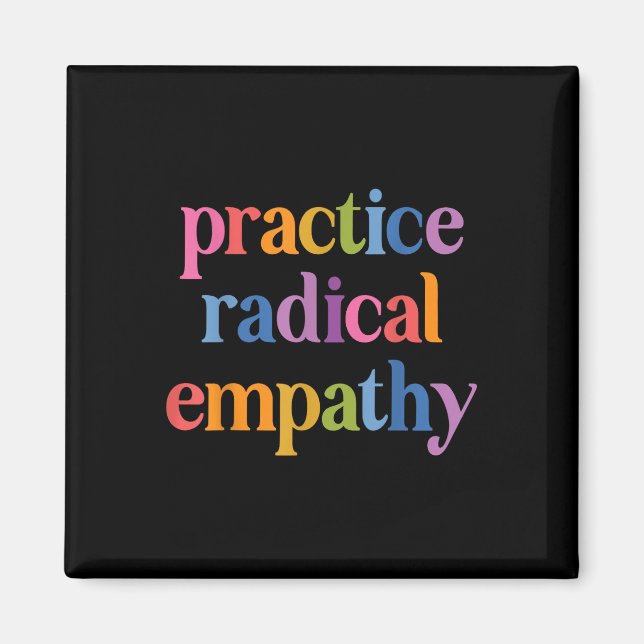 Practice Radical Empathy  Magnet (Front)