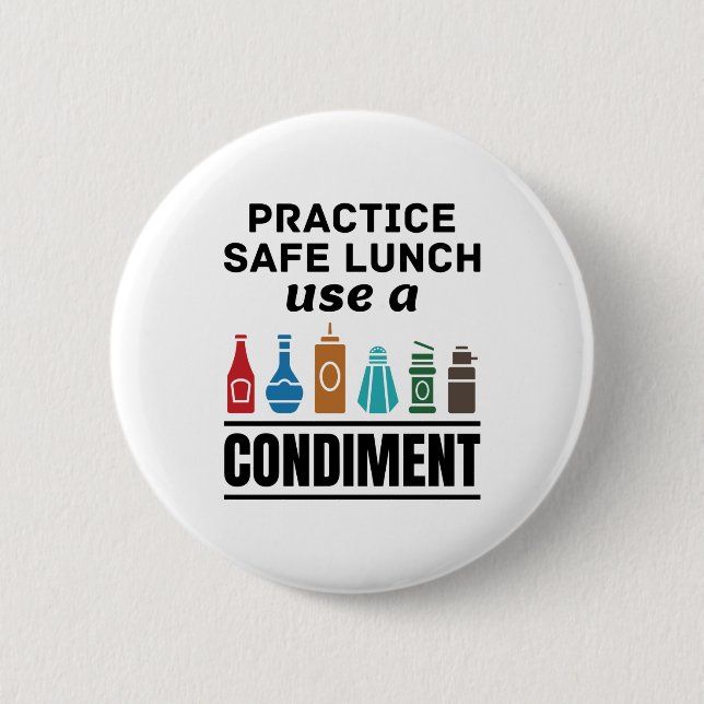 Practice Safe Lunch Use a Condiment 6 Cm Round Badge (Front)