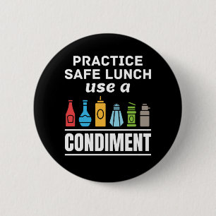 Practice Safe Lunch Use a Condiment Cafeteria 6 Cm Round Badge