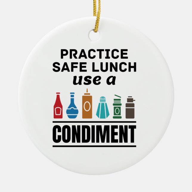 Practice Safe Lunch Use a Condiment Ceramic Tree Decoration (Front)
