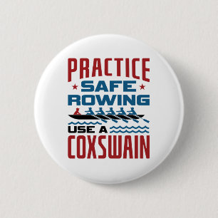 Practice Safe Rowing Use a Coxswain Funny Rower 6 Cm Round Badge