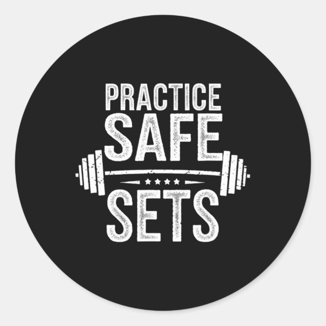 Practice Safe Sets - Bodybuilding Workout  Classic Round Sticker (Front)