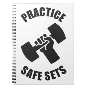 Practice Safe Sets - Gym Humour Spiral Notebook