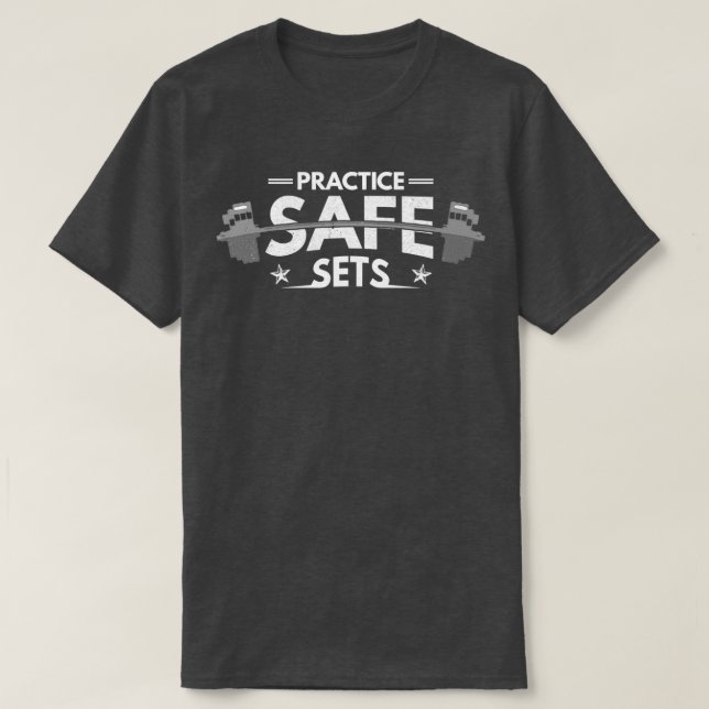 Practice Safe Sets Gym Workout Weightlifting Funny T-Shirt (Design Front)
