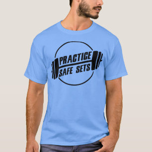 Practice Safe Sets Workout Fitness Motivation Gym T-Shirt