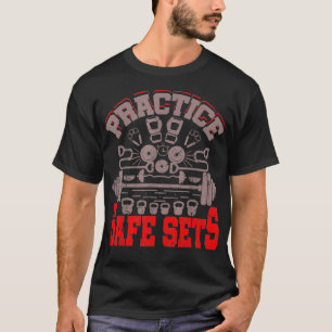 Practice Safe Sets Workout Fitness Weight Lifting T-Shirt