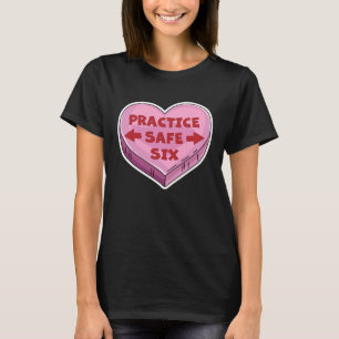 Practice Safe Six Funny Happy Valentines Day 2021 T-Shirt