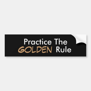 Practice The, Golden, Rule Bumper Sticker