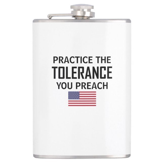 Practice The Tolerance You Preach Hip Flask (Front)