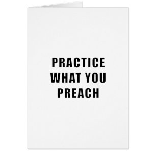 Practice What You Preach