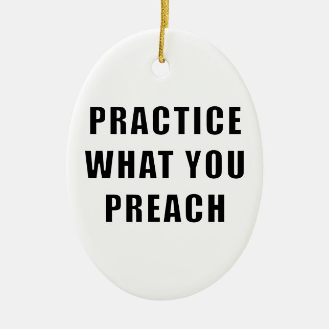 Practice What You Preach Ceramic Tree Decoration (Front)