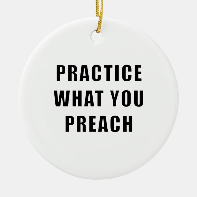 Practice What You Preach Ceramic Tree Decoration (Front)