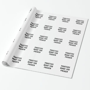 Practice What You Preach Wrapping Paper