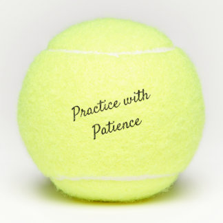 Practice with Patience Tennis Balls