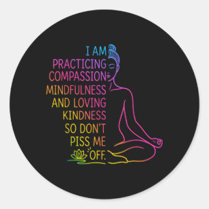 Practicing Mindfulness Compion And Loving Kindness Classic Round Sticker