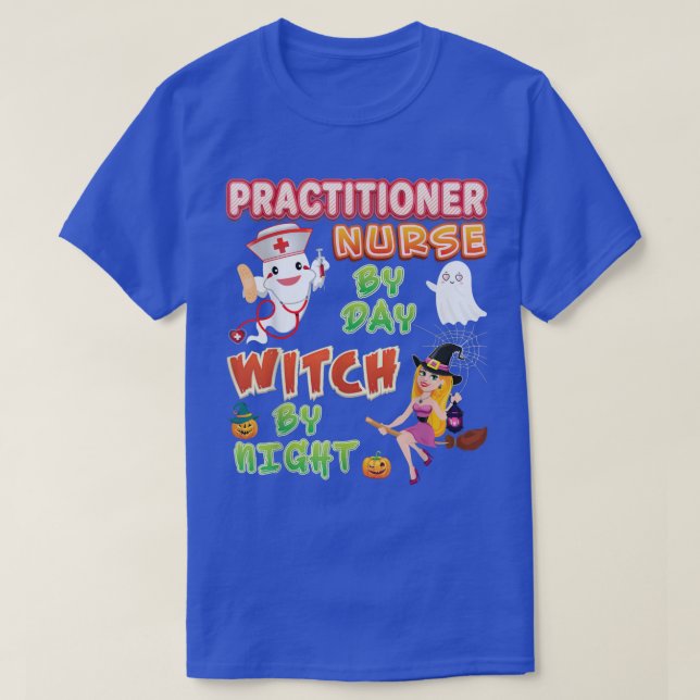 Practitioner Nurse By Day Witch Night Crew Hallowe T-Shirt (Design Front)