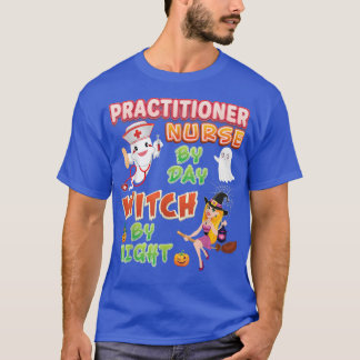 Practitioner Nurse By Day Witch Night Crew Hallowe T-Shirt
