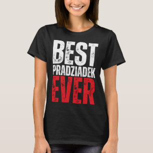Pradziadek Polish Great Grandpa Best Pradziadek Ev T-Shirt