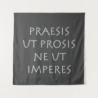 Praesis ut prosis ne ut imperes
