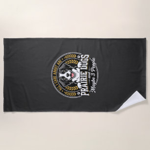 Prairie Dogs Maybe 3 People Design Beach Towel