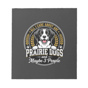 Prairie Dogs Maybe 3 People Design Notepad