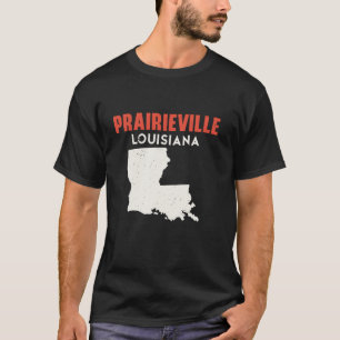 Prairieville Louisiana USA State America Travel Lo T-Shirt