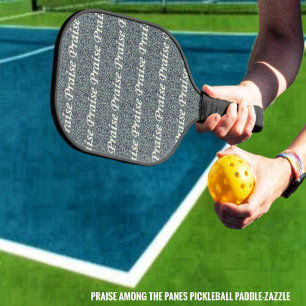 Praise Among The Panes Pickleball Paddle