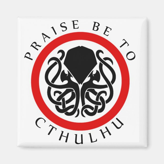 Praise Be To Cthulhu Magnet (Front)