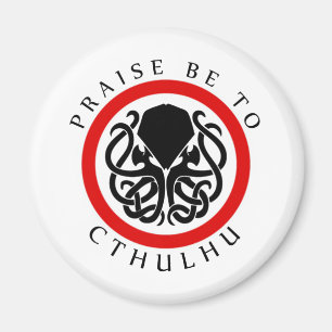Praise Be To Cthulhu Magnet