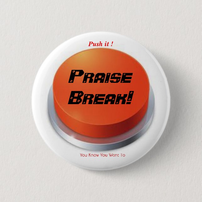 praise break 6 cm round badge (Front)
