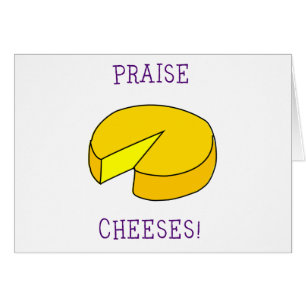 Praise Cheeses
