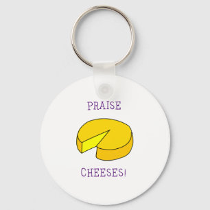 Praise Cheeses Key Ring
