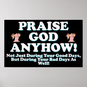 Praise God Anyhow! Poster
