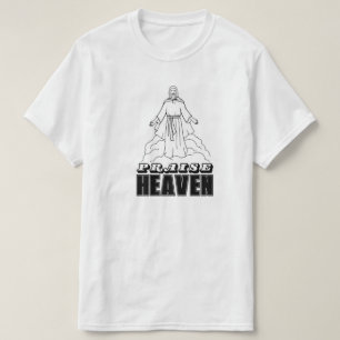 PRAISE HEAVEN T-Shirt