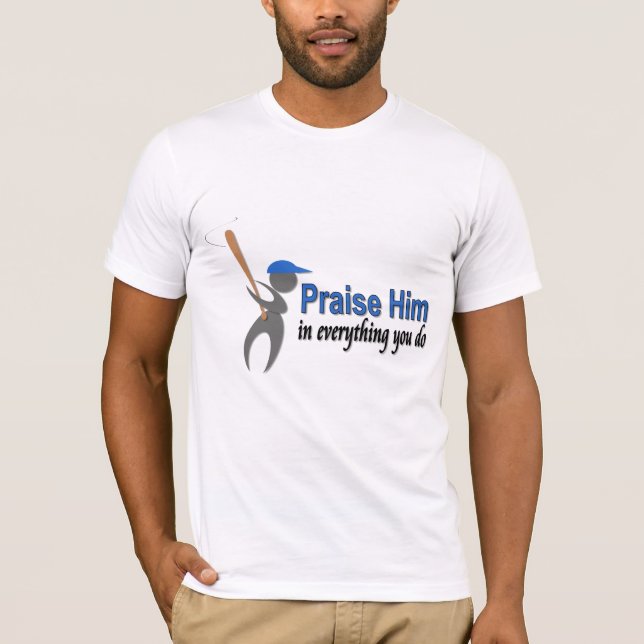 Praise Him - Baseball T-Shirt (Front)