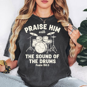 Praise Him Drummer T-Shirt Psalm 150:3