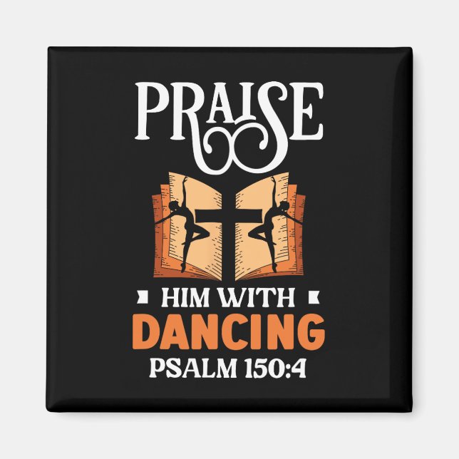 Praise Him With Dancing Dancer Religion Dance  Magnet (Front)