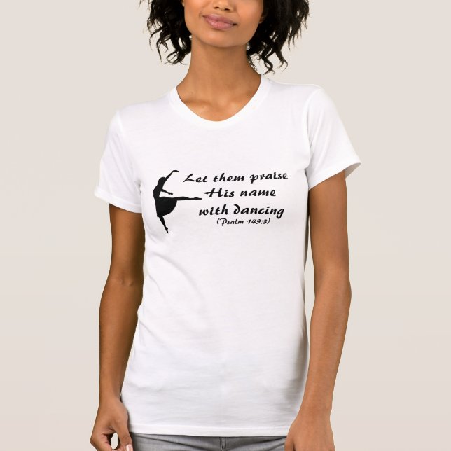 Praise Him With Dancing Shirt (Front)