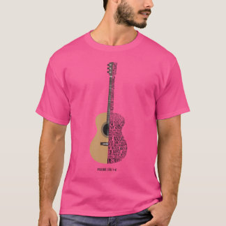 Praise Him With Strings -Psalm 150- Acoustic Guita T-Shirt