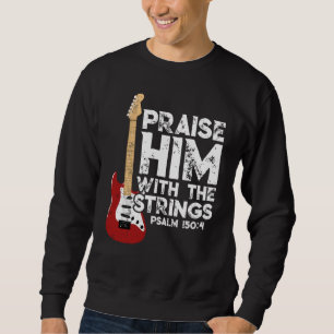 Praise Him With The Strings Bass Christian Guitar Sweatshirt