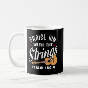 Praise Him With The Strings, Christian Guitar, God Coffee Mug