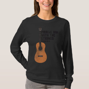 Praise Him With The Strings Psalm 1504 Bass Guita T-Shirt